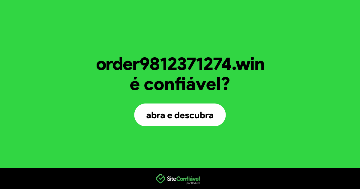 O site order9812371274.win é confiável?