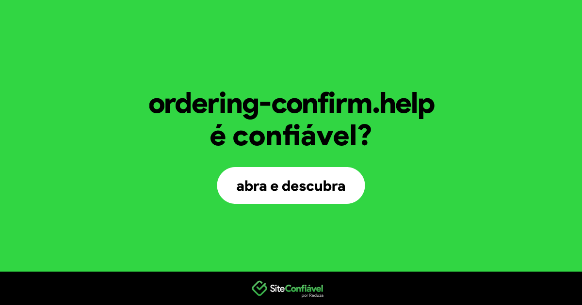 O site ordering-confirm.help é confiável?