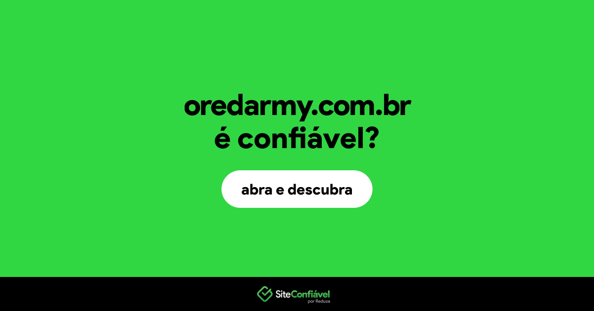 O site oredarmy.com.br é confiável?