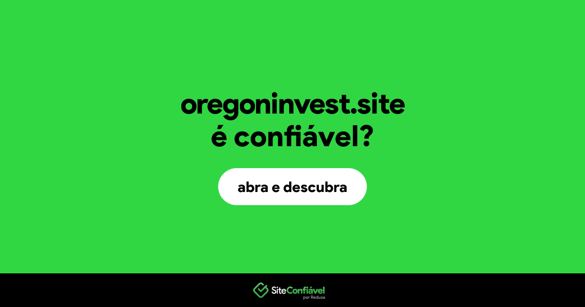 O site oregoninvest.site é confiável?