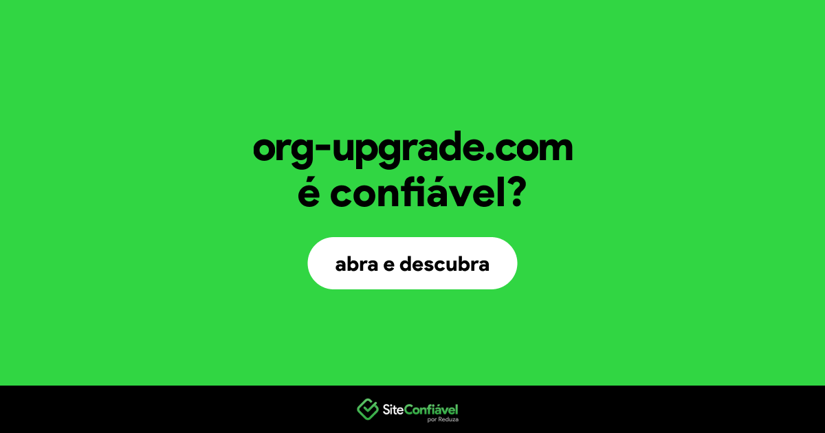 O site org-upgrade.com é confiável?