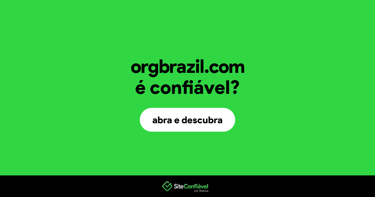 O site orgbrazil.com é confiável?