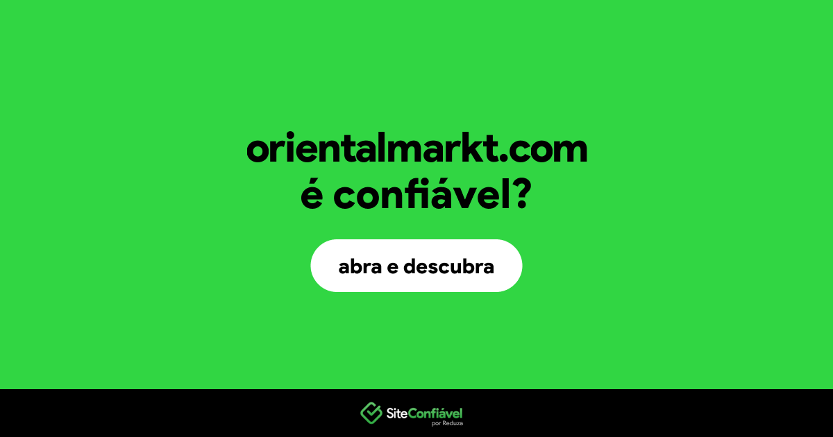 O site orientalmarkt.com é confiável?