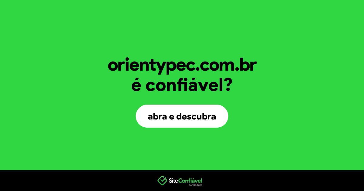 O site orientypec.com.br é confiável?