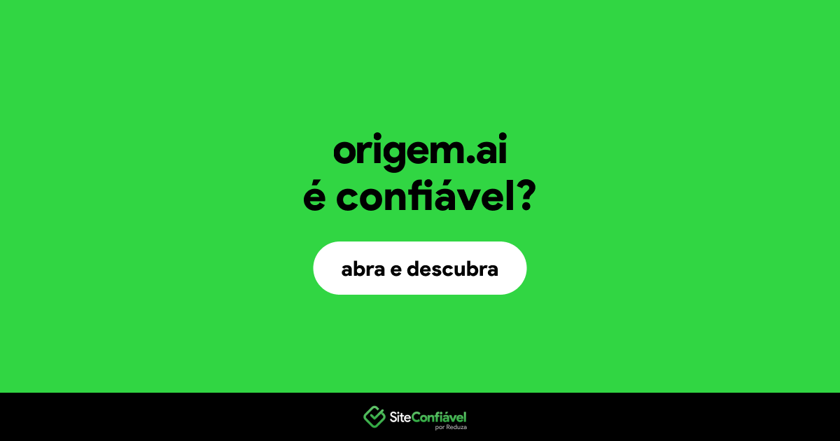 O site origem.ai é confiável?