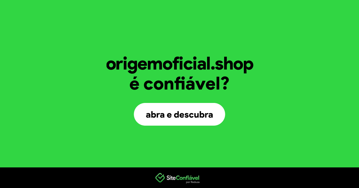 O site origemoficial.shop é confiável?