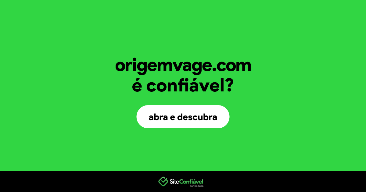 O site origemvage.com é confiável?