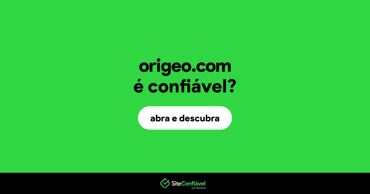 O site origeo.com é confiável?