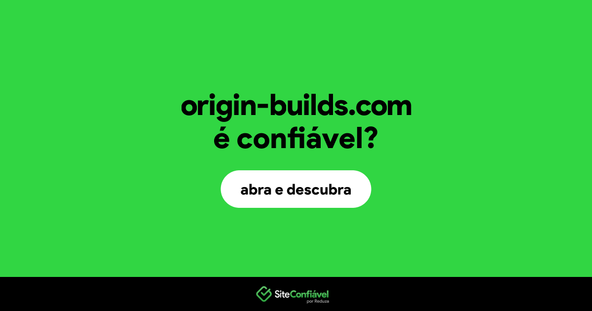 O site origin-builds.com é confiável?