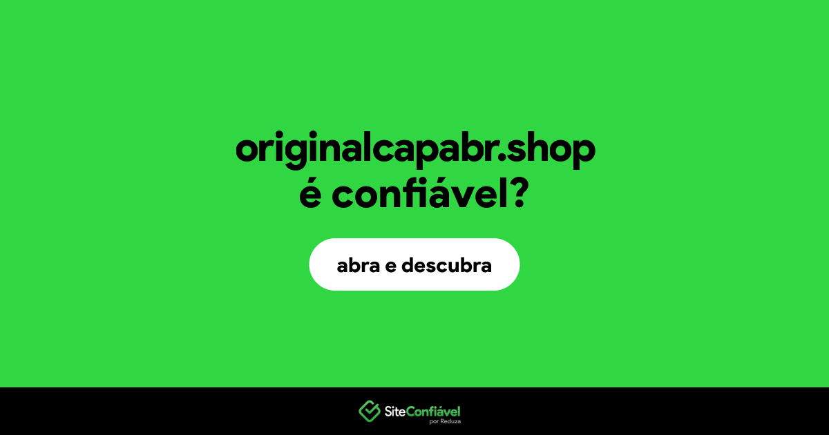 O site originalcapabr.shop é confiável?