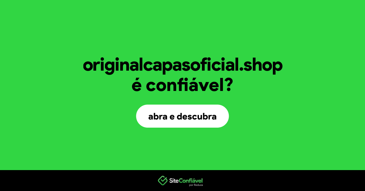 O site originalcapasoficial.shop é confiável?