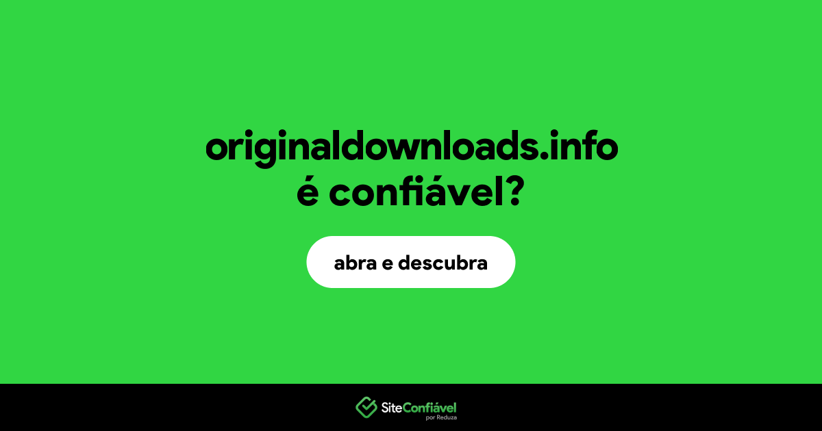 O site originaldownloads.info é confiável?