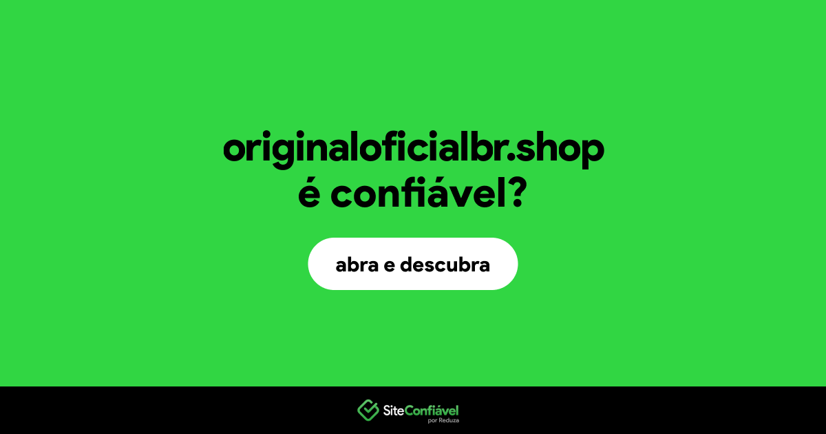 O site originaloficialbr.shop é confiável?