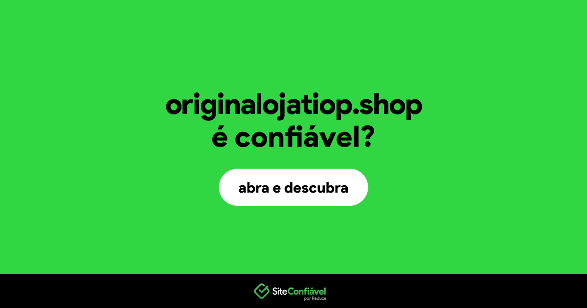 O site originalojatiop.shop é confiável?