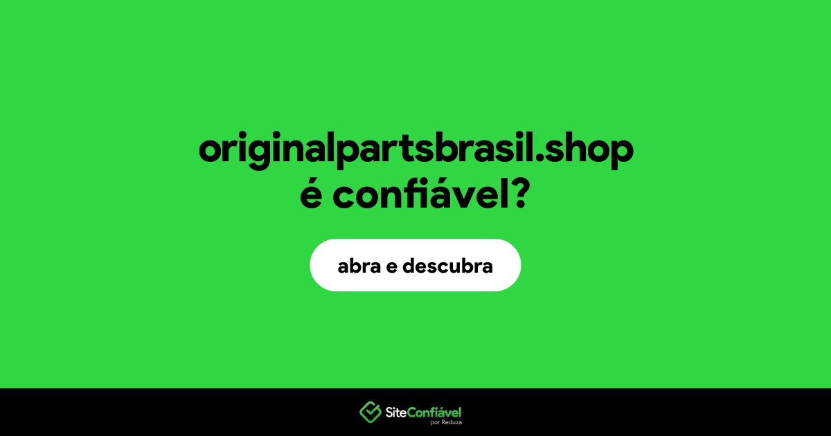 O site originalpartsbrasil.shop é confiável?
