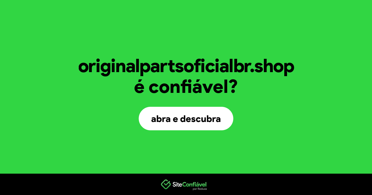 O site originalpartsoficialbr.shop é confiável?