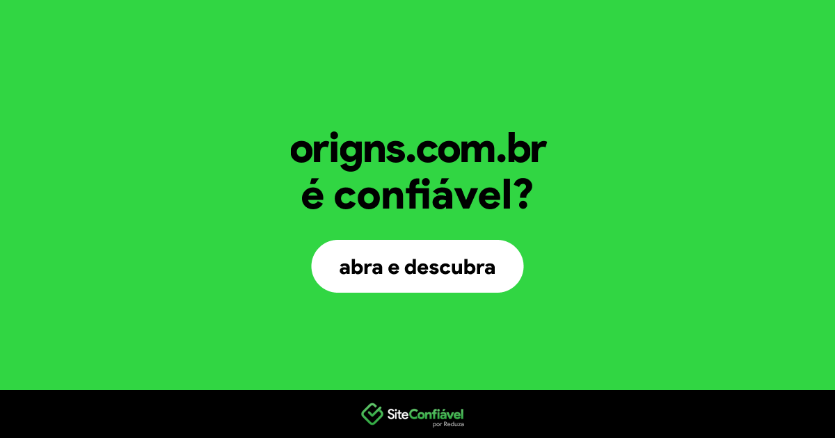 O site origns.com.br é confiável?