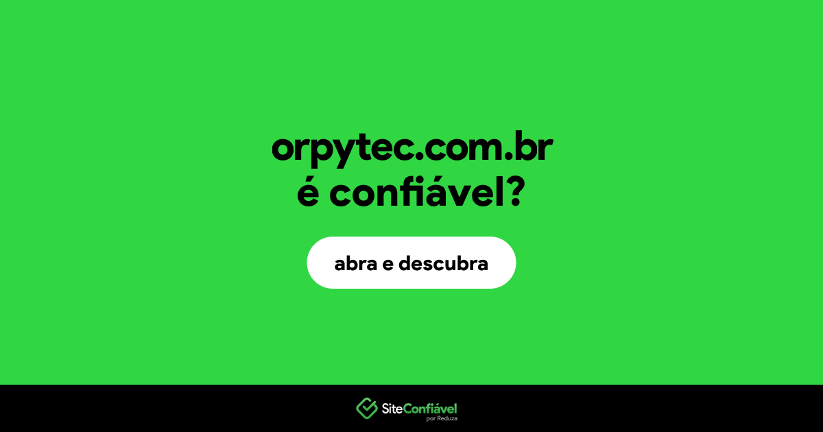 O site orpytec.com.br é confiável?