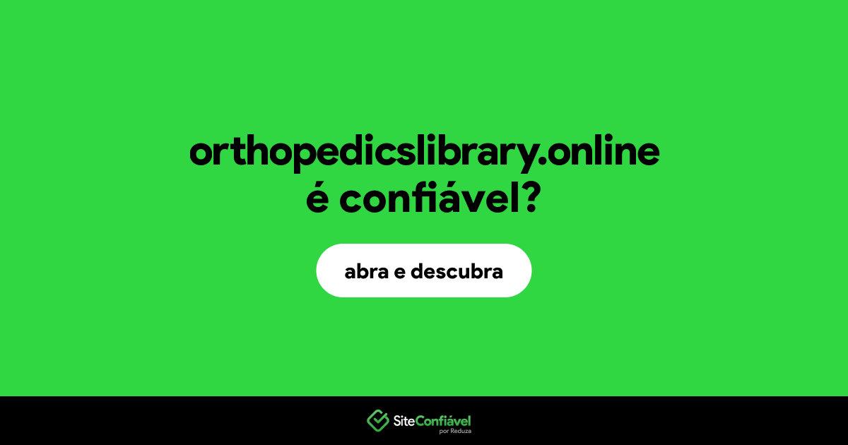 O site orthopedicslibrary.online é confiável?