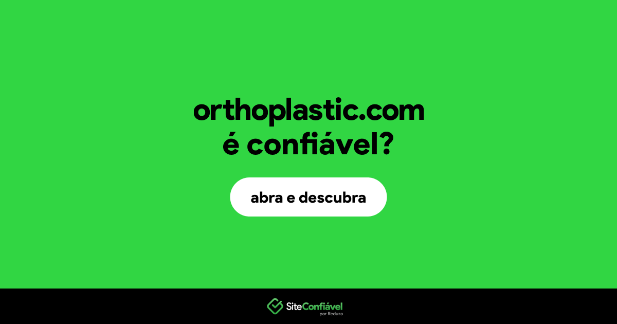 O site orthoplastic.com é confiável?