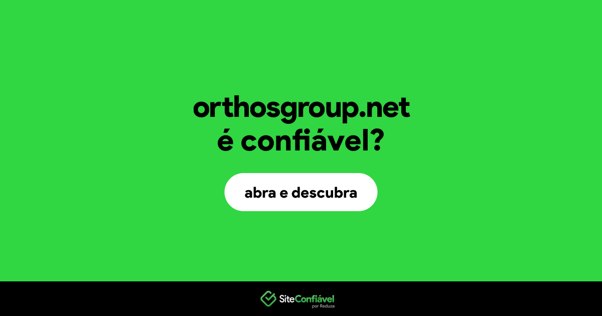 O site orthosgroup.net é confiável?