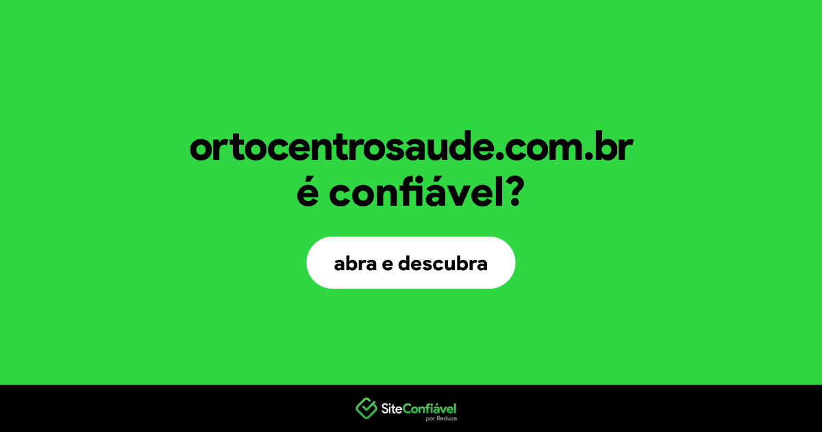 O site ortocentrosaude.com.br é confiável?