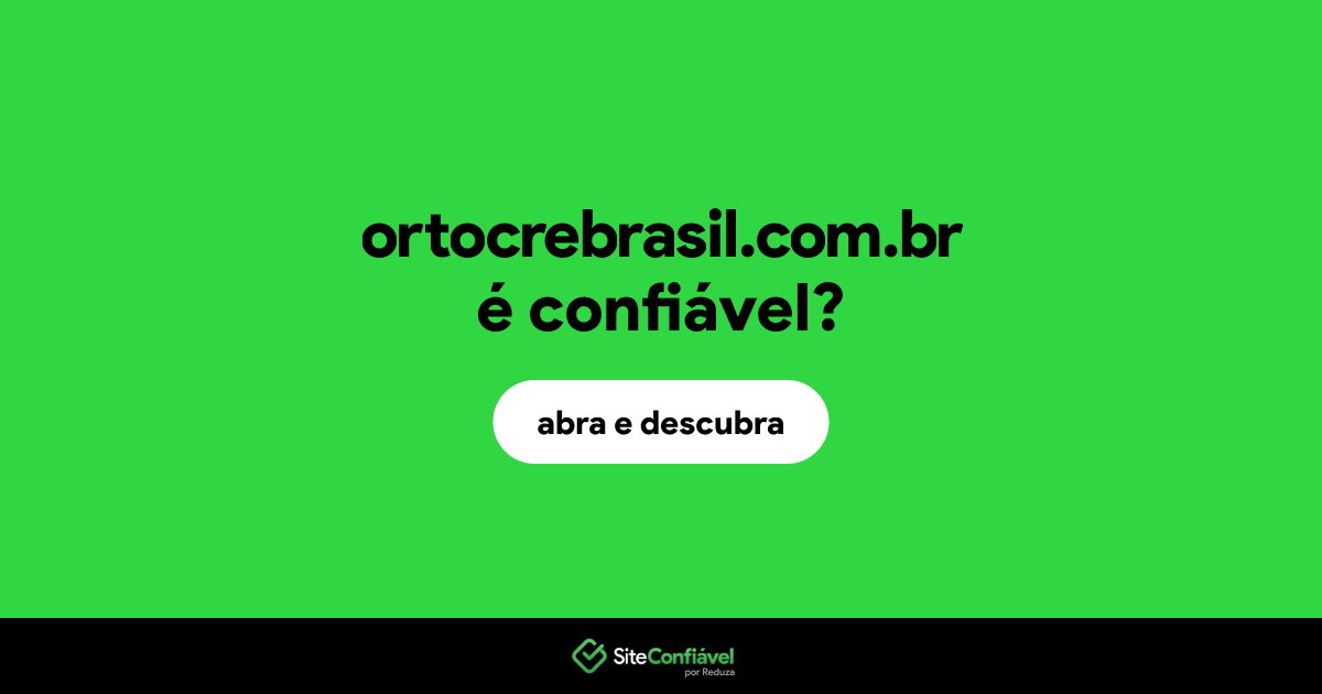 O site ortocrebrasil.com.br é confiável?