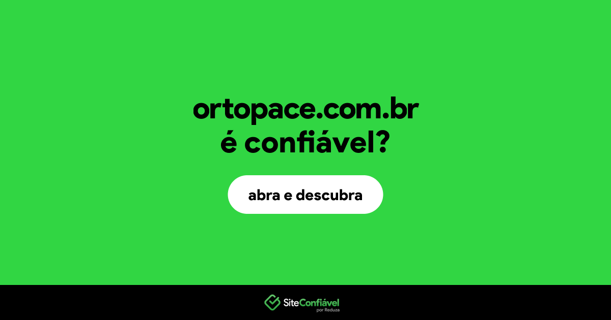 O site ortopace.com.br é confiável?