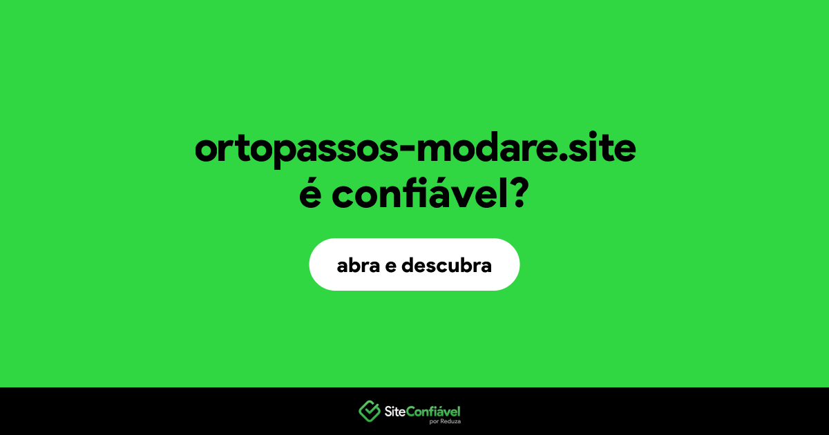 O site ortopassos-modare.site é confiável?