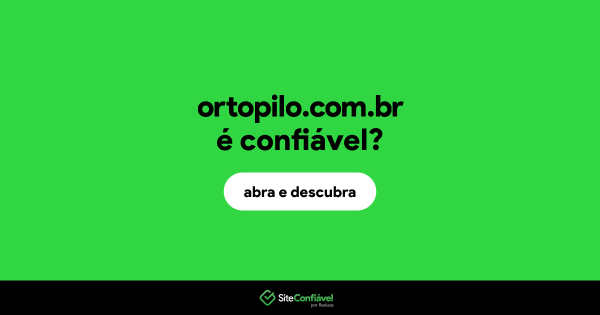 O site ortopilo.com.br é confiável?