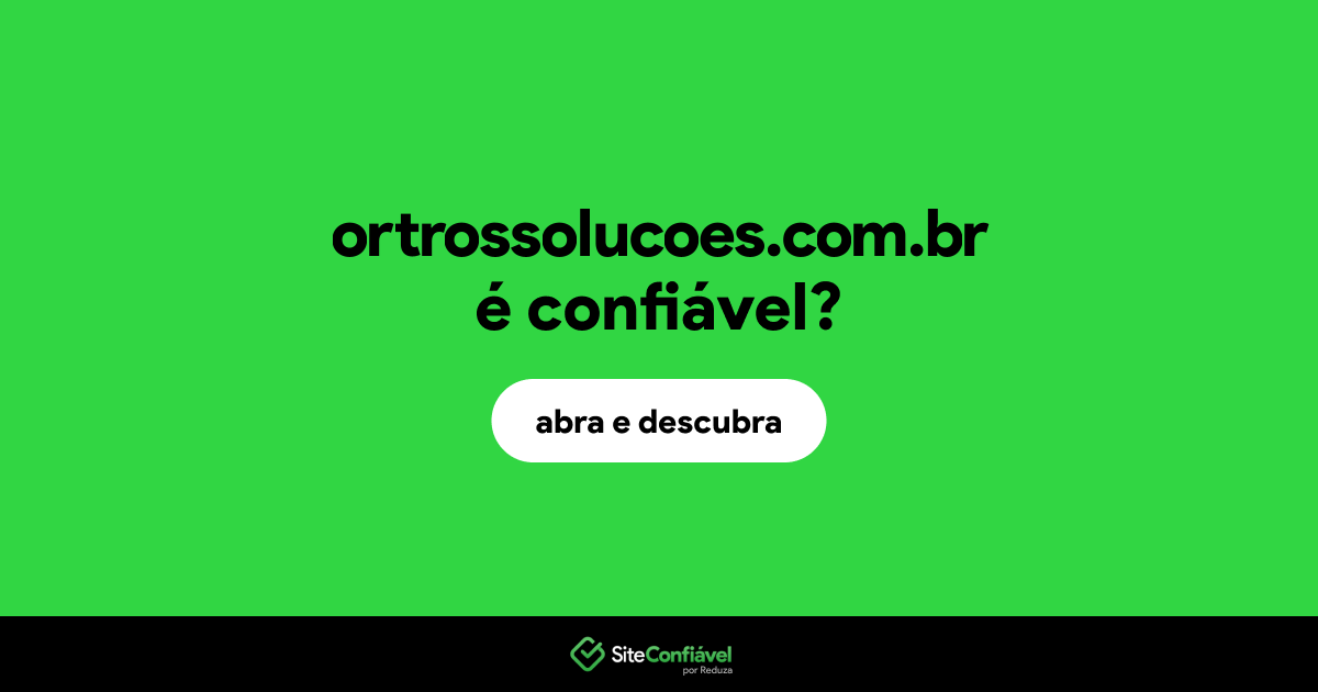 O site ortrossolucoes.com.br é confiável?