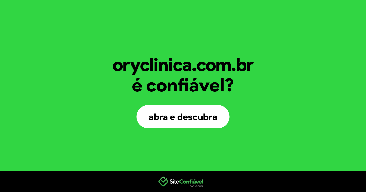 O site oryclinica.com.br é confiável?