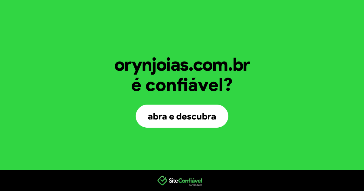 O site orynjoias.com.br é confiável?