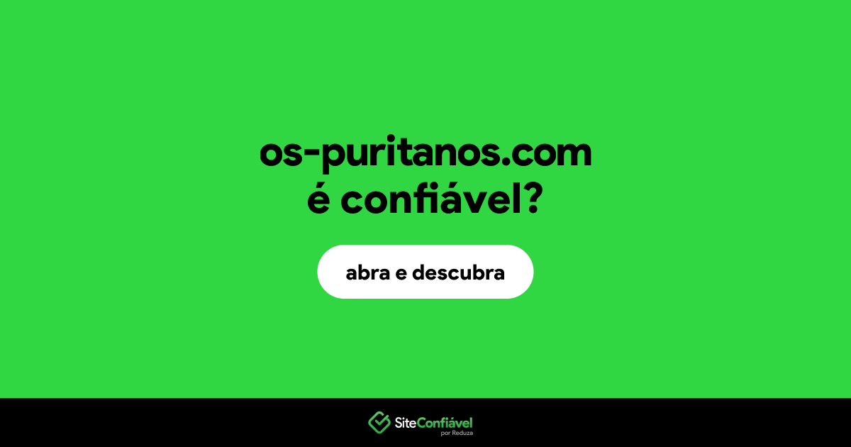 O site os-puritanos.com é confiável?