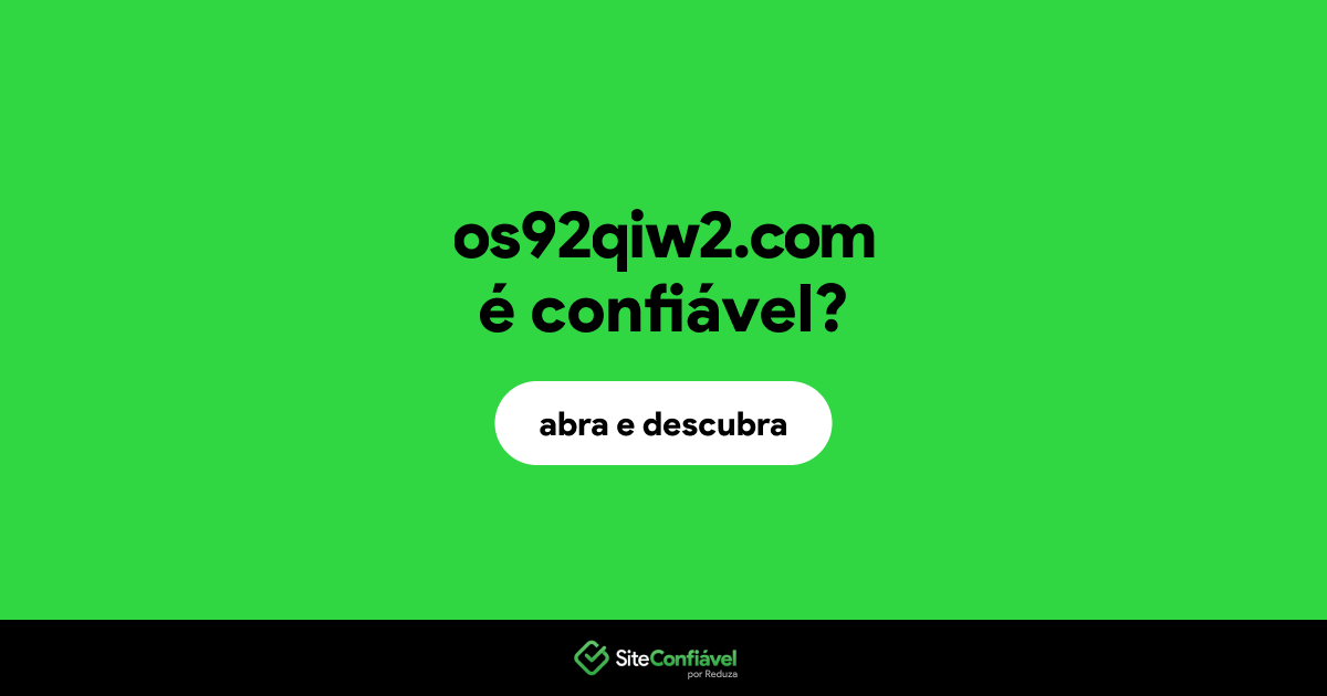 O site os92qiw2.com é confiável?