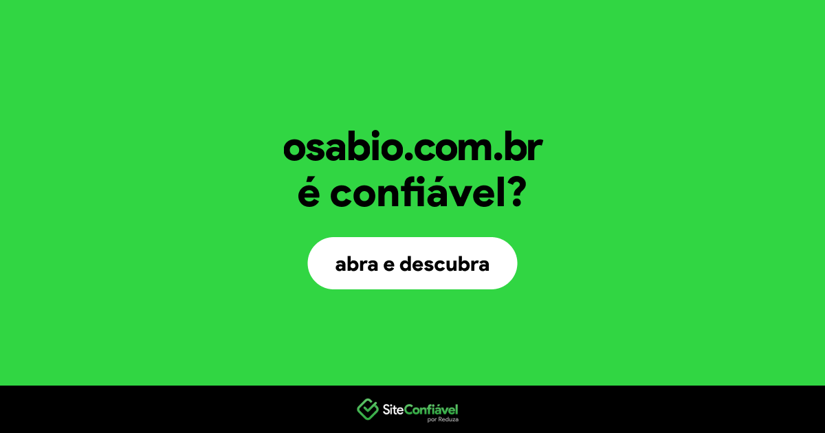 O site osabio.com.br é confiável?