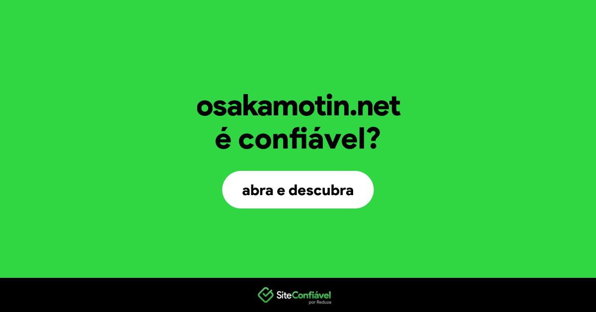 O site osakamotin.net é confiável?