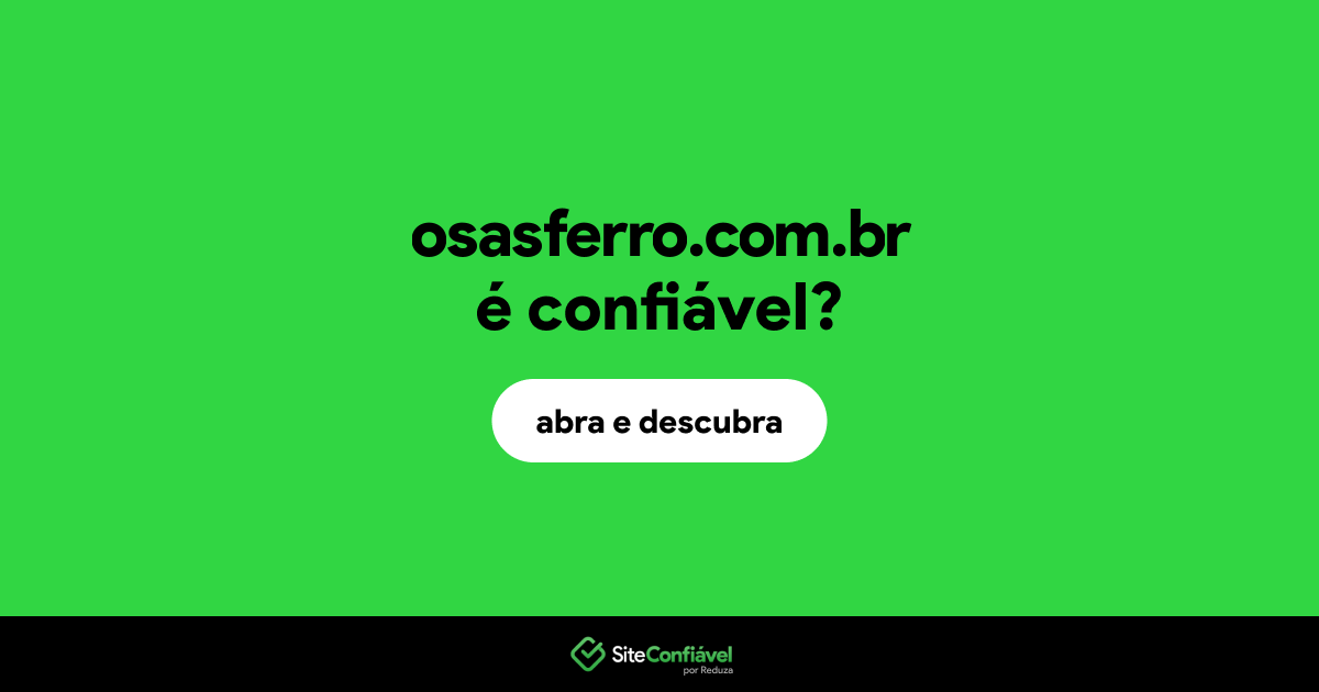 O site osasferro.com.br é confiável?