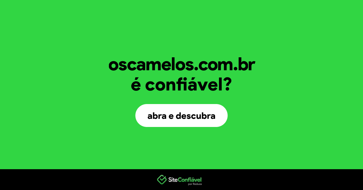 O site oscamelos.com.br é confiável?
