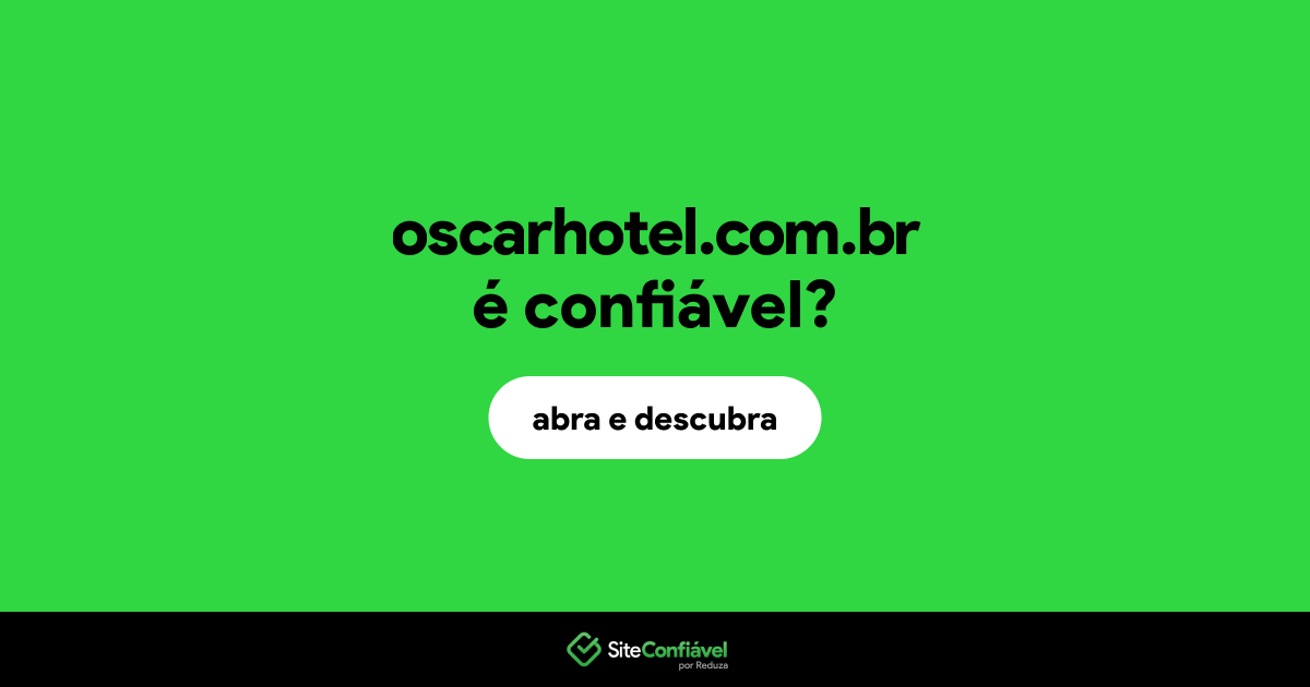 O site oscarhotel.com.br é confiável?
