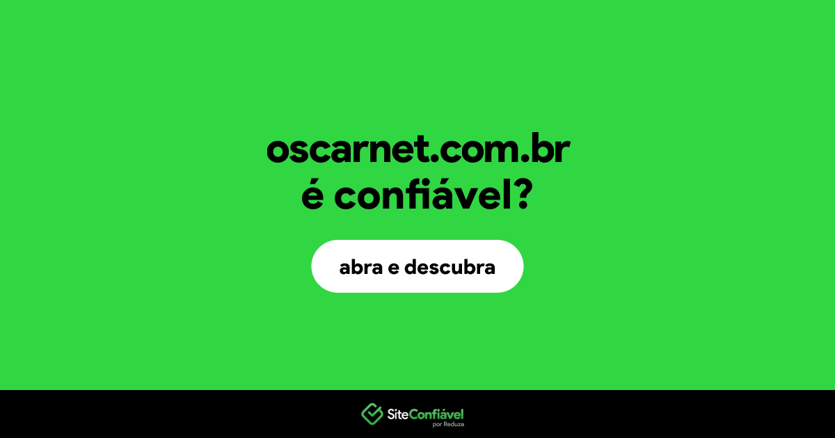 O site oscarnet.com.br é confiável?