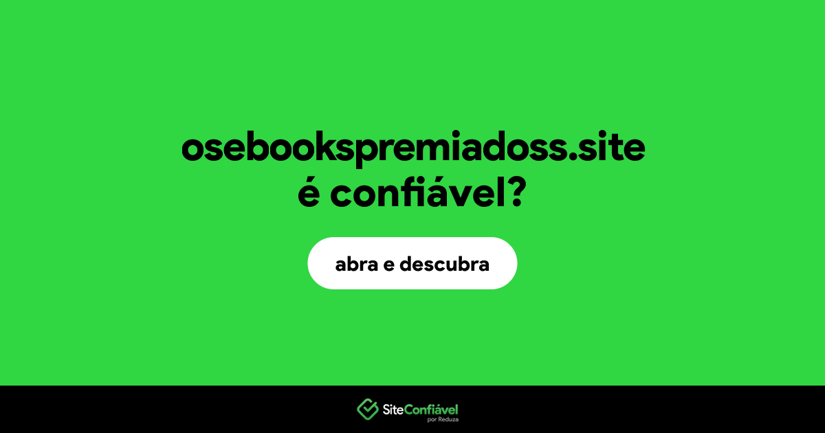 O site osebookspremiadoss.site é confiável?