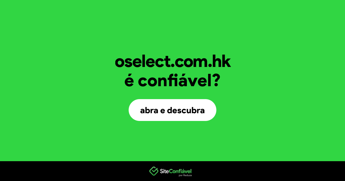 O site oselect.com.hk é confiável?