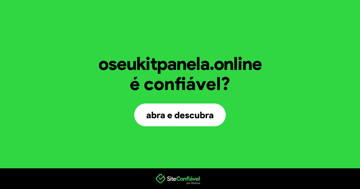 O site oseukitpanela.online é confiável?