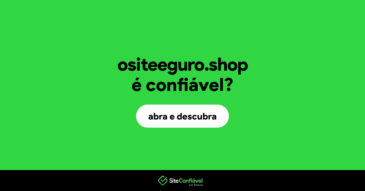 O site ositeeguro.shop é confiável?