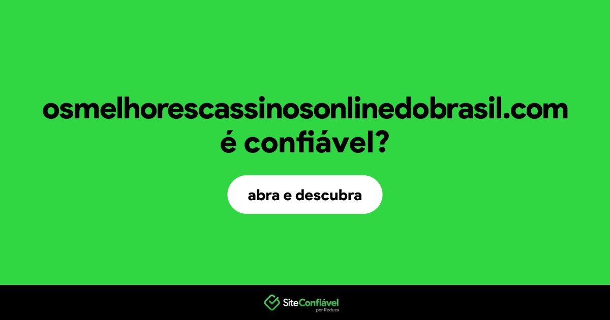 O site osmelhorescassinosonlinedobrasil.com é confiável?