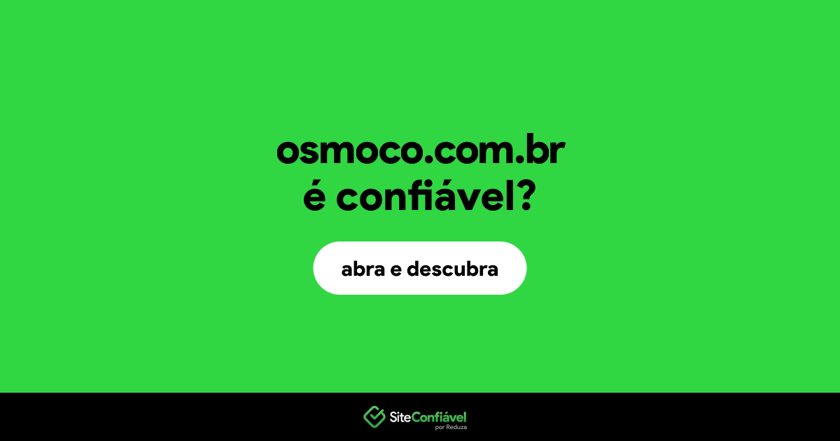 O site osmoco.com.br é confiável?