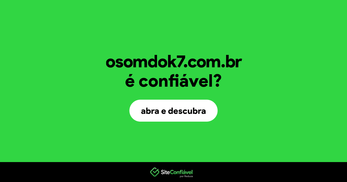 O site osomdok7.com.br é confiável?