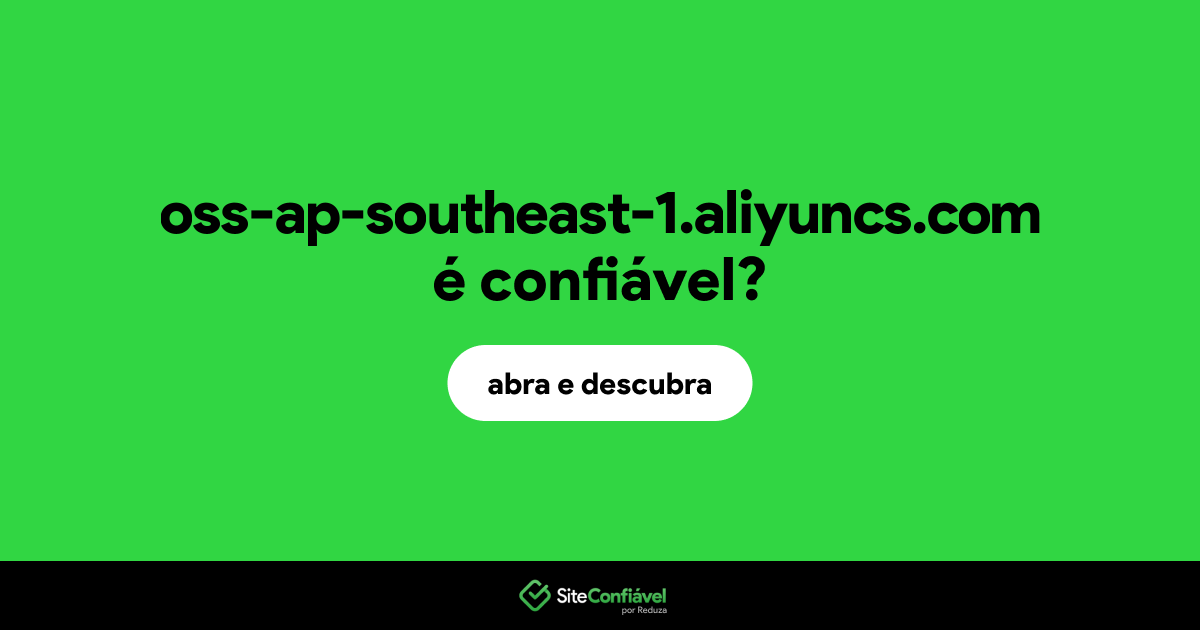 O site oss-ap-southeast-1.aliyuncs.com é confiável?