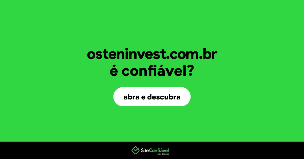 O site osteninvest.com.br é confiável?